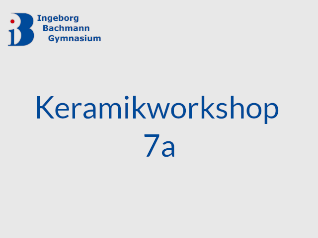 Keramikworkshop mit der Klasse 7A