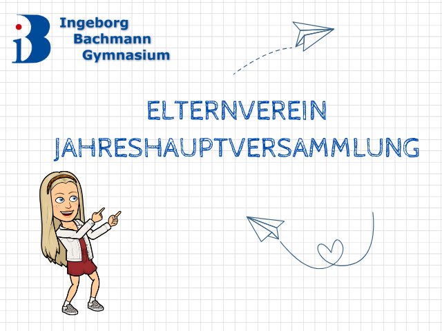 Einladung zur Jahreshauptversammlung des Elternvereins am Ingeborg Bachmann Gymnasium